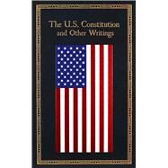 The U.S. Constitution and Other Writings by Thunder Bay Press; Mondschein, Ken, Ph.D., 9781684120987