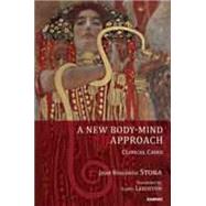 A New Body-Mind Approach by Stora, Jean Benjamin; Leighton, Sophie; Solms, Mark, 9781782200987