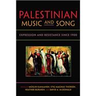 Palestinian Music and Song by Kanaaneh, Moslih; Thorsen, Stig-magnus; Bursheh, Heather; McDonald, David A., 9780253010988