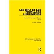 Les Bira et les Peuplades Limitrophes: Central Africa Belgian Congo Part II by Van Geluwe; H., 9781138240988