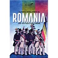 National Development in Romania and Southeastern Europe by Michelson, Treptow, 9781592110988