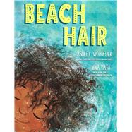 Beach Hair by Woodfolk, Ashley; Mata, Nina, 9781665920988