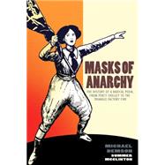Masks of Anarchy: The History of a Radical Poem, from Percy Shelley to the Triangle Factory Fire by Demson, Michael; McClinton, Summer (Illustrator), 9781781680988