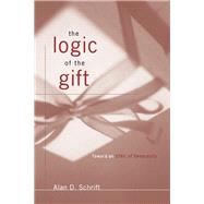 The Logic of the Gift by Schrift,Alan D., 9780415910989