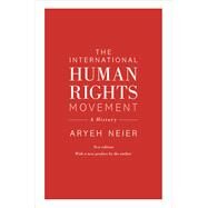 The International Human Rights Movement by Neier, Aryeh, 9780691200989