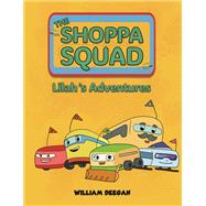 The Shoppa Squad - Lilah's Adventures by William Deegan, 9781035890989