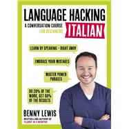Language Hacking Italian by Benny Lewis, 9781681440989