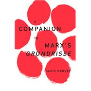 A Companion to Marx's Grundrisse by Harvey, David, 9781804290989