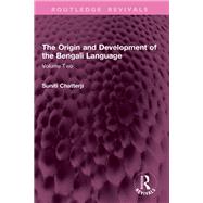 The Origin and Development of the Bengali Language by Suniti Chatterji, 9781003480990