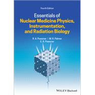 Essentials of Nuclear Medicine Physics, Instrumentation, and Radiation Biology by Powsner, Rachel A.; Palmer, Matthew R.; Powsner, Edward R., 9781119620990