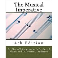 The Musical Imperative by Anderson, Simon V.; Anderson, Warren J.; Aloisio, Gerard, 9781491250990