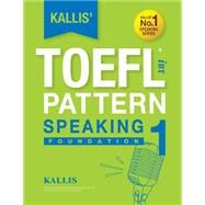 Kallis' iBT Toefl Pattern by Kallis Edu, Inc., 9781500390990