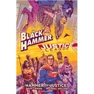 Black Hammer/Justice League: Hammer of Justice! by Lemire, Jeff; Walsh, Michael, 9781506710990