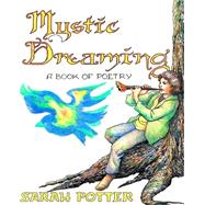 Mystic Dreaming by Potter, Sarah E.; Potter, L. Jeff, 9781512100990