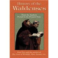 History of the Waldenses by Tice, Paul, 9781585090990