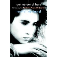 Get Me Out of Here by Reiland, Rachel, 9781592850990