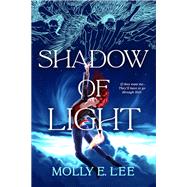 Shadow of Light by Molly E. Lee, 9781649370990