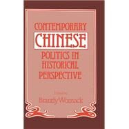Contemporary Chinese Politics in Historical Perspective by Edited by Brantly Womack, 9780521410991