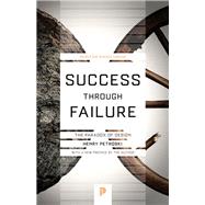Success Through Failure by Petroski, Henry, 9780691180991