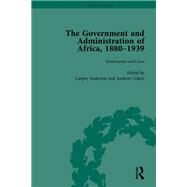 The Government and Administration of Africa, 18801939 Vol 2 by Anderson,Casper, 9781138660991