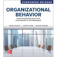 Organizational Behavior: Improving Performance and Commitment in the Workplace [Rental Edition] by COLQUITT, 9781265900991