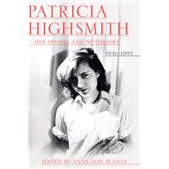 Patricia Highsmith: Her Diaries and Notebooks 1941-1995 by Highsmith, Patricia; von Planta, Anna, 9781324090991