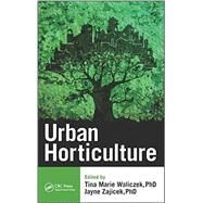Urban Horticulture by Waliczek; Tina Marie, 9781482260991