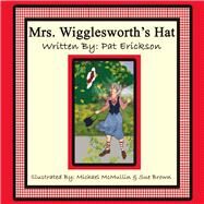 Mrs. Wigglesworth's Hat by Erickson, Pat, 9781483560991