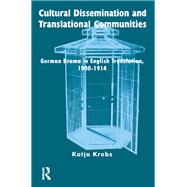 Cultural Dissemination and Translational Communities: German Drama in English Translation 1900-1914 by Krebs; Katja, 9781900650991