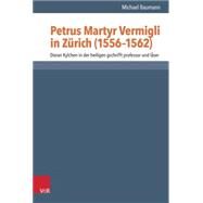 Petrus Martyr Vermigli in Zurich (1556-1562) by Baumann, Michael, 9783525550991