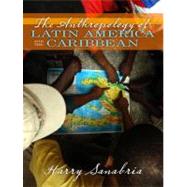 Anthropology of Latin America and the Caribbean by Sanabria; Harry, 9780205380992