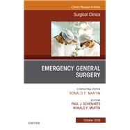 Emergency General Surgery, an Issue of Surgical Clinics by Martin, Ronald F.; Schenarts, Paul J., 9780323640992