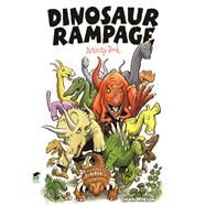 Dinosaur Rampage Activity Book by Whelon, Chuck, 9780486480992