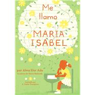 Me llamo Maria Isabel (My Name Is Maria Isabel) by Ada, Alma Flor; Thompson, K. Dyble, 9780689810992