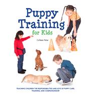 Puppy Training for Kids by Pelar, Colleen; Johnson, Amber, 9781438000992