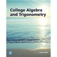 College Algebra and Trigonometry plus MyLab Math with Pearson eText -- 24-Month Access Card Package by Ratti, J. S.; McWaters, Marcus S.; Skrzypek, Leslaw, 9780134850993