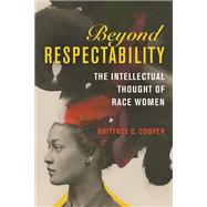 Beyond Respectability by Cooper, Brittney C., 9780252040993