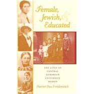 Female, Jewish, and Educated by Freidenreich, Harriet Pass, 9780253340993