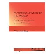 No Spiritual Investment in the World by Styfhals, Willem, 9781501730993