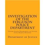 Investigation of the Ferguson Police Department by Wounded Warrior Publications, 9781508830993