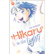 Hikaru in the Light! (Volume 1) by Matsuda, Mai, 9781546140993