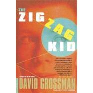The Zigzag Kid A Novel by Grossman, David; Rosenberg, Betsy, 9780312420994