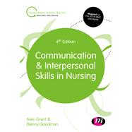 Communication and Interpersonal Skills in Nursing by Grant, Alec; Goodman, Benny, 9781526400994