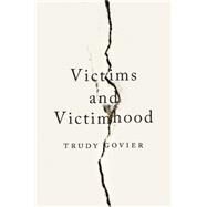 Victims and Victimhood by Govier, Trudy, 9781554810994