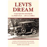 Levi's Dream by Kerry Cottington Killinger; Linda Cottington Killinger; Marilee Cottington McAlpine, 9781632260994