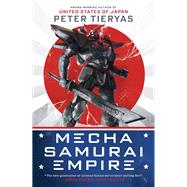 Mecha Samurai Empire by Tieryas, Peter, 9780451490995