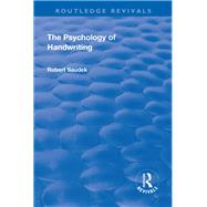 Revival: The Psychology of Handwriting (1925) by Saudek,Robert, 9781138550995
