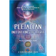 Pleadian Initiations of Light by Day, Christine, 9781601630995