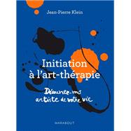 Initiation  l'art thrapie - Dcouvrez-vous artiste de votre vie by Jean-Pierre Klein, 9782501090995