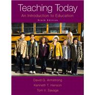 Teaching Today An Introduction to Education, Enhanced Pearson eText with Loose-Leaf Version -- Access Card Package by Armstrong, David G.; Henson, Kenneth T.; Savage, Tom V., 9780133830996